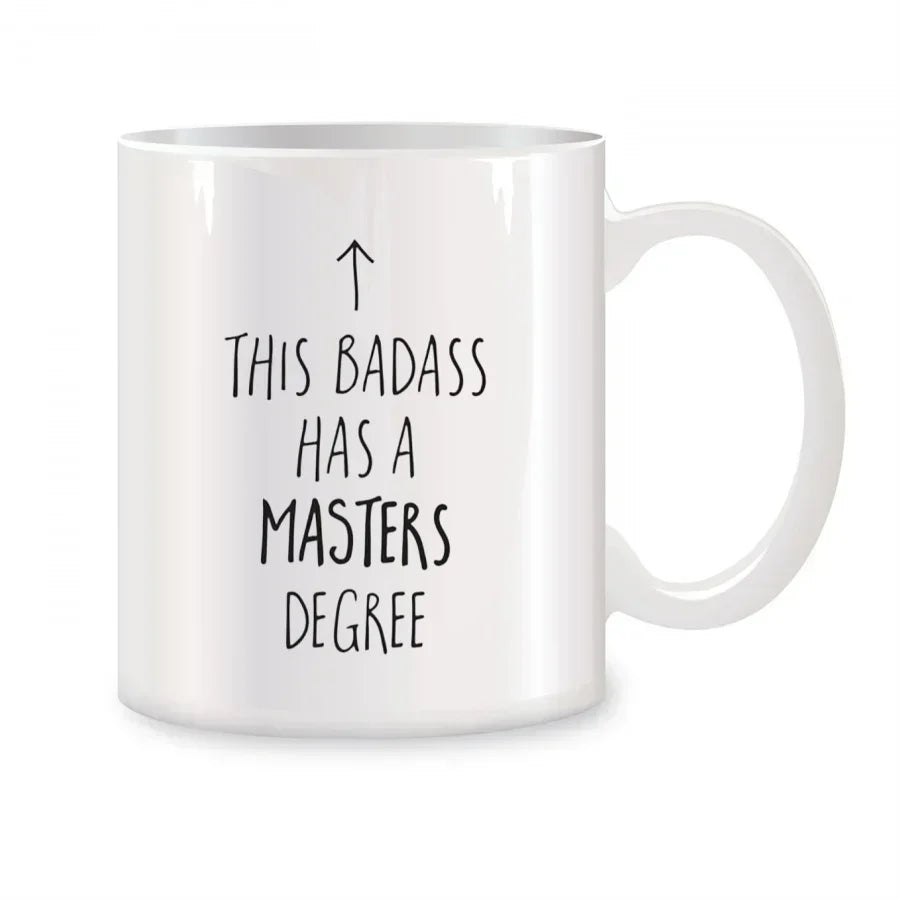 Coffee Mug Cup This Badass Has a Masters Degree Mug Unusual Mugs