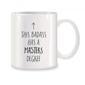 Coffee Mug Cup This Badass Has a Masters Degree Mug Unusual Mugs