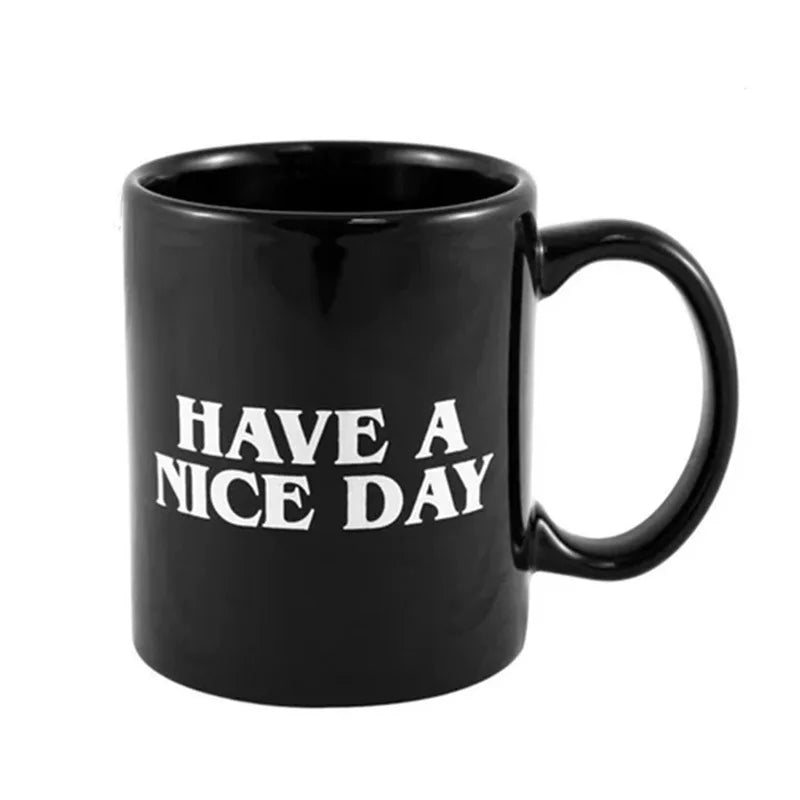 Have a nice day mug middle finger cup, coffee cup breakfast cup